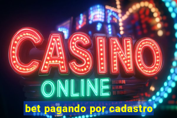 bet pagando por cadastro